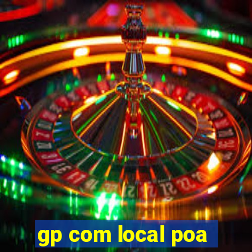 gp com local poa